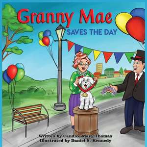 Granny Mae Saves the Day de Candice Mary Thomas