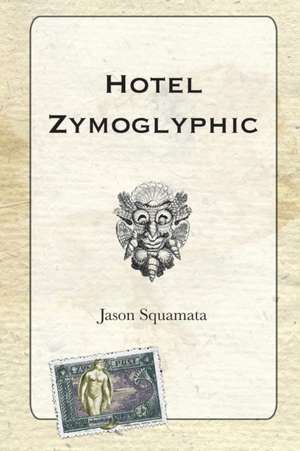 Hotel Zymoglyphic de Jason Squamata