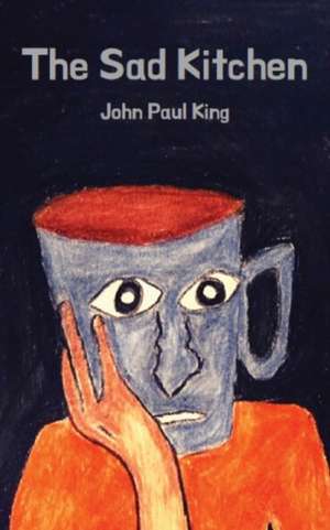 The Sad Kitchen de John Paul King