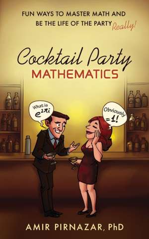 Cocktail Party Mathematics de Amir Pirnazar