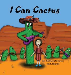 I Can Cactus de Brimoral Stories