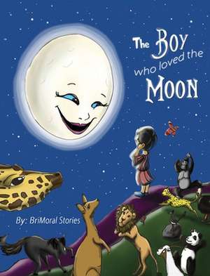 The Boy Who Loved the Moon de Brimoral Stories