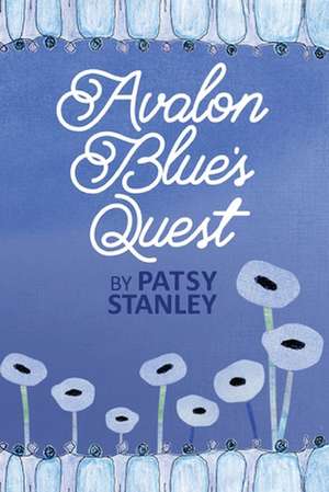 Avalon Blue's Quest de Patsy Stanley