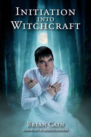 Initiation into Witchcraft de Brian Cain