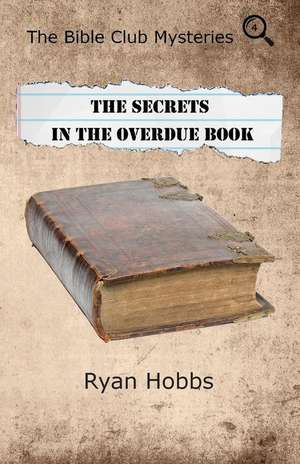 The Bible Club Mysteries de Ryan P Hobbs