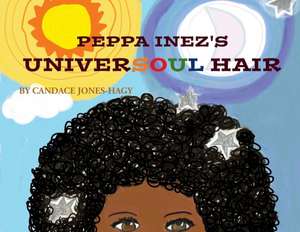 Peppa Inez's "Universoul" Hair de Candace Hagy