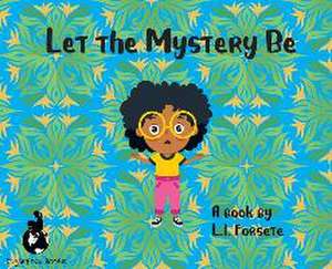 Let the Mystery Be de L. I. Forsete