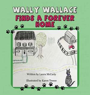 Wally Wallace Finds a Forever Home de Laura Mccarty