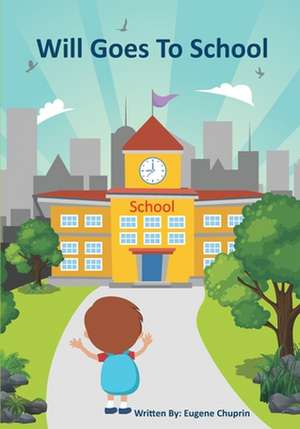 Will Goes to School de Eugene Chuprin