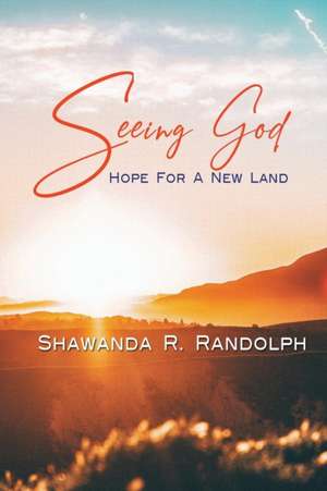 Seeing God de Shawanda R Randolph