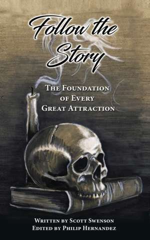 Follow The Story: The Foundation of Every Great Attraction de Ted Dougherty