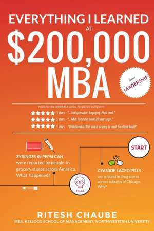 Everything I learned at $200,000 MBA about Leadership: Hostage negotiators, cyanide in Tylenol pills, needle syringes in Pepsi soda cans de Ritesh Chaube