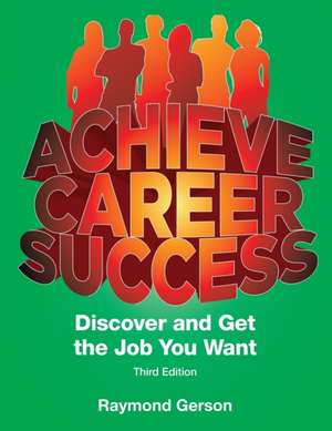 Achieve Career Success Third Full Edition de Raymond P Gerson