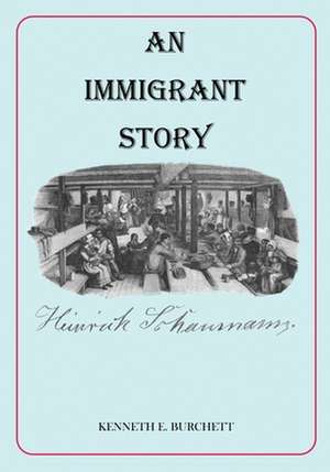 An Immigrant Story de Kenneth E. Burchett