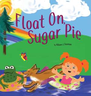 Float On, Sugar Pie de Allison J. Freeman