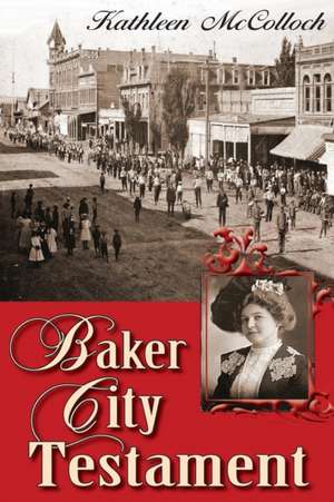 Baker City Testament de Kathleen Mccolloch