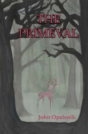 The Primeval de John Opalenik