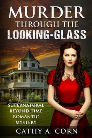 Murder Through the Looking-Glass de Cathy a Corn