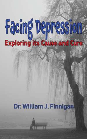 Facing Depression de William J Finnigan