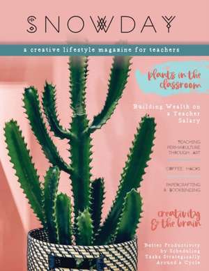 SNOWDAY - a creative lifestyle magazine for teachers de Brigid Danziger