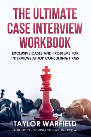 Warfield, T: Ultimate Case Interview Workbook