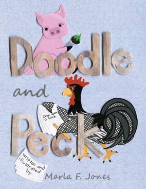 Doodle and Peck de Marla F. Jones