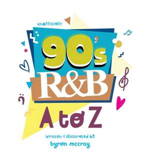 90's R&B - A to Z de Byron McCray