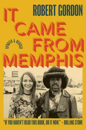It Came from Memphis de Robert Gordon