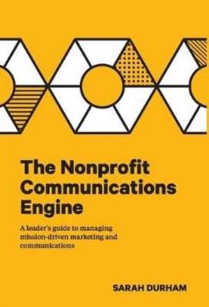 The Nonprofit Communications Engine de Sarah Durham