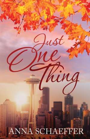 Just One Thing de Anna Schaeffer