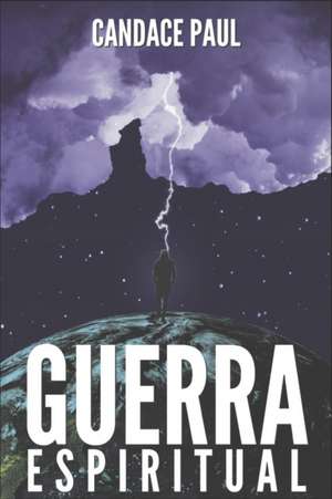 Guerra Espiritual: Version en español de Candace Paul