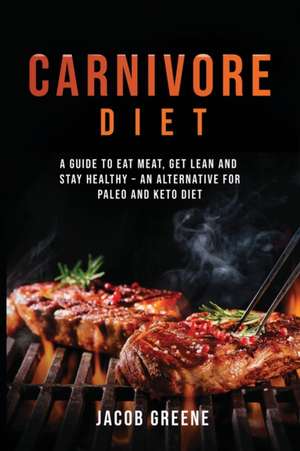 Carnivore Diet de Jacob Greene