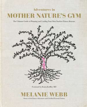 Adventures in Mother Nature's Gym de Melanie Webb