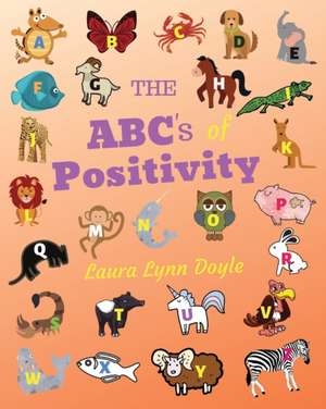 The ABC's of Positivity de Laura Lynn Doyle