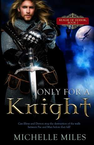 Only for a Knight de Michelle Miles