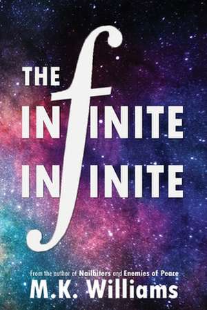 The Infinite-Infinite de M. K. Williams