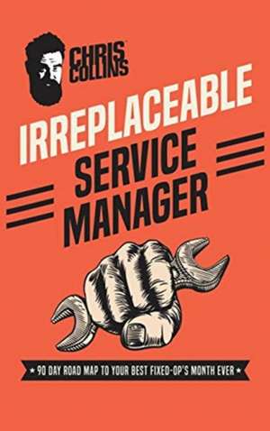 Irreplaceable Service Manager de Chris Collins