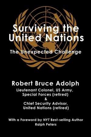 SURVIVING THE UNITED NATIONS de Robert Bruce Adolph