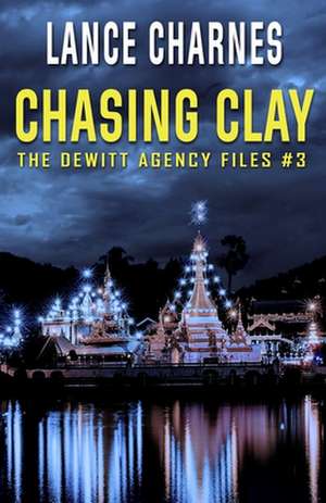 Chasing Clay de Lance Charnes