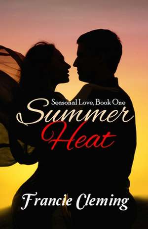 Summer Heat de Francie Cleming