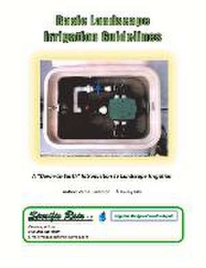 Basic Landscape Irrigation Guidelines de Vern Swanson