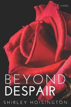 Beyond Despair de Shirley L Hoisington