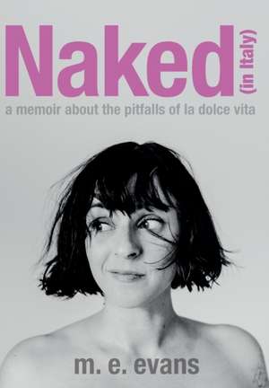 Naked (in Italy) de M E Evans