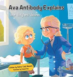 Ava Antibody Explains Your Body and Vaccines de Andrea Cudd Alemanni