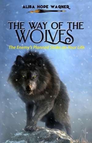 The Way of the Wolves de Alisa Hope Wagner