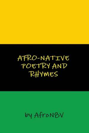 Afro-Native Poetry and Rhymes de Afro N8v