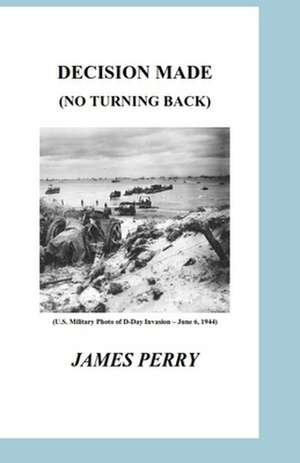 Decision Made: (No Turning Back) de James Perry