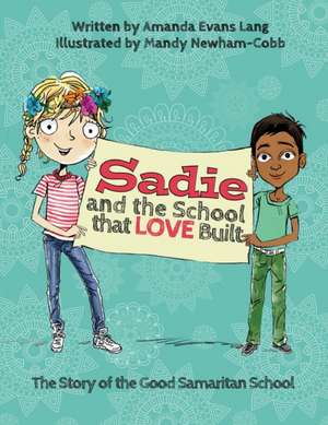 Sadie and the School that LOVE Built de Amanda Evans Lang