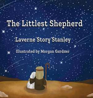 The Littlest Shepherd de Laverne Story Stanley