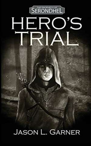 Hero's Trial de Jason L. Garner